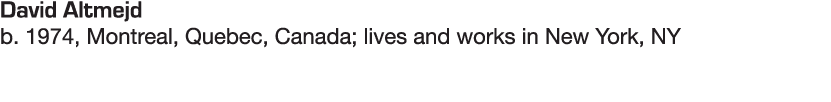 David Altmejd b  1974, Montreal, Quebec, Canada; lives and works in New York, NY